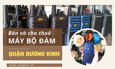 Bán Và Cho Thuê Máy Bộ Đàm Tại Quận Dương Kinh Hải Phòng Giá Rẻ Nhất